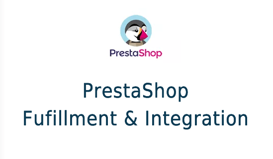 PrestaShop Fulfillment & Integration